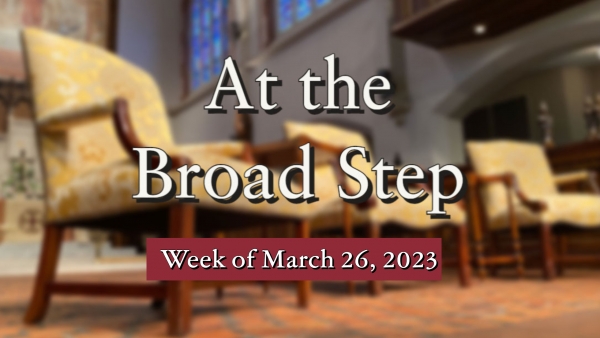 At the Broad Step #36: The Fifth Sunday in Lent